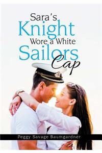 Sara's Knight Wore a White Sailors Cap