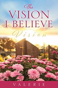 Vision I Believe