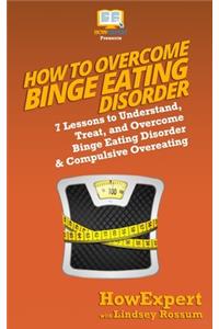 How to Overcome Binge Eating Disorder