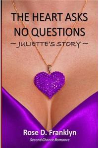 Heart Asks No Questions Juliette's Story