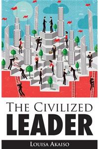The Civilized Leader