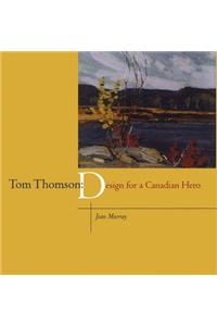 Tom Thomson: Design for a Canadian Hero