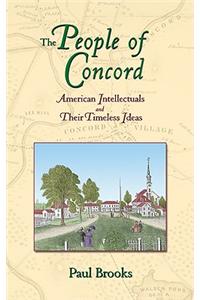 The People of Concord: American Intellectuals and Their Timeless Ideas: American Intellectuals And Their Timeless Ideas