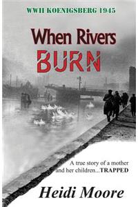 When Rivers Burn