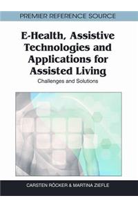 E-Health, Assistive Technologies and Applications for Assisted Living