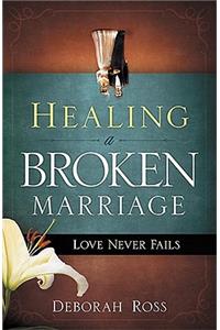 Healing a Broken Marriage