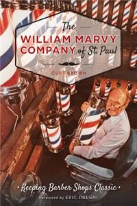 William Marvy Company of St. Paul: Keeping Barbershops Classic