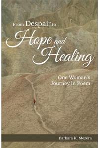 From Despair to Hope and Healing