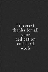 Sincerest thanks for all your dedication and hard work