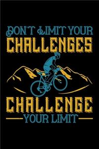 Don't Limit Your Challenges Challenge Your Limit