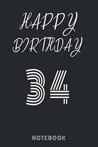 Happy 34th Birthday Notebook & Journal