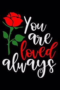 You are Loved always