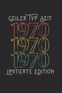 Geiler Typ Seit 1970 Limitierte Edition