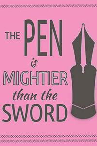 Pen Is Mightier Than The Sword