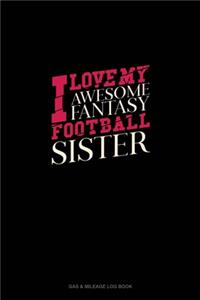 I Love My Awesome Fantasy Football Sister