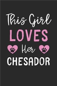 This Girl Loves Her Chesador