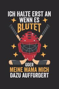 Ich Halte Erst an Wenn Es Blutet Oder Meine Mama Mich Dazu Auffordert