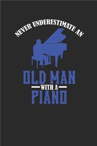 Never Underestimate An Old Man With A Piano