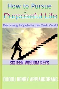 How to Pursue a Purposeful Life