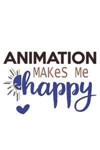 Animation Makes Me Happy Animation Lovers Animation OBSESSION Notebook A beautiful