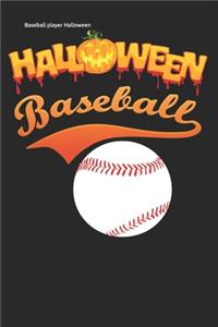 Baseball player Halloween: Lined Notebook / Diary / Journal To Write In 6"x9" for Scary Halloween, Spooky Ghosts, Pumpkins for kids, men and women