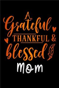 grateful thankful & blessed mom