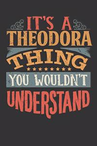 Its A Theodora Thing You Wouldnt Understand