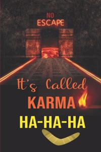 It's Called Karma Ha-Ha-Ha