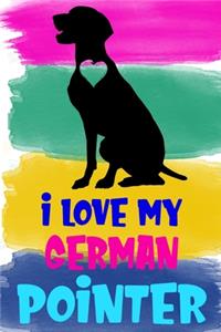 I Love My German Pointer Notebook Journal