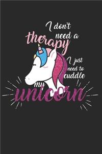I don't need a therapy - I just need to cuddle my unicorn