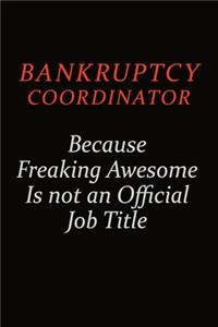 Bankruptcy Coordinator Because Freaking Awesome Is Not An Official Job Title
