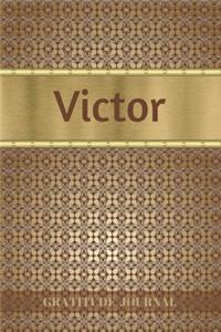 Victor Gratitude Journal: Personalized with Name and Prompted. 5 Minutes a Day Diary for Men