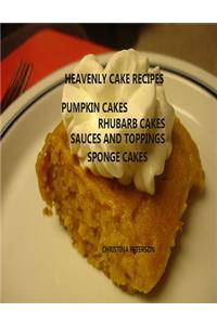 Heavenly Cake Recipes, Pumpkin Cakes, Rhubarb Cakes, Sauces and Toppings, Sponge Cakes