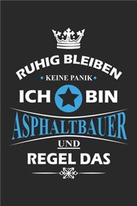 Ruhig bleiben Keine Panik Ich bin Asphaltbauer und Regel das