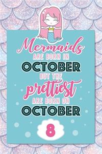 Mermaids Are Born In October But The Prettiest Are Born On October 8