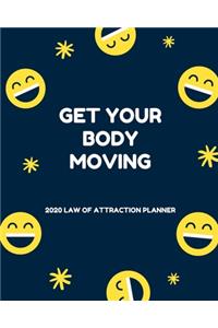Get Your Body Moving - 2020 Law Of Attraction Planner