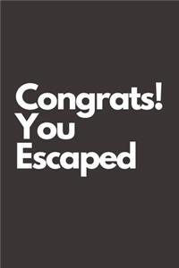 Congrats!You Escaped