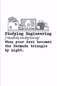 Studying Engineering When Your Desk Becomes The Bermuda Triangle...