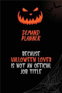 Demand Planner Because Halloween Lover Is Not An Official Job Title
