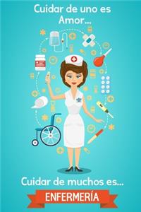 Cuidar De Uno Es Amor... Cuidar De Muchos Es Enfermería