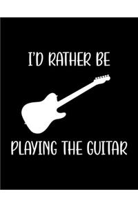 I'd Rather Be Playing the Guitar