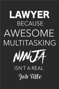 Lawyer Because Awesome Multitasking Ninja Isn't A Real Job Title