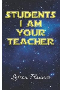 Students I Am Your Teacher Lesson Planner