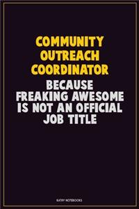 Community Outreach Coordinator, Because Freaking Awesome Is Not An Official Job Title