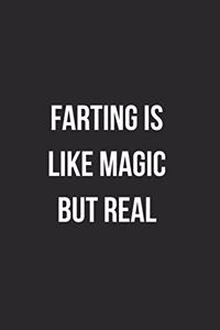 Farting Is Like Magic But Real: Funny Blank Lined Journal Fart Jokes Novelty Farting Gag Gift For Adults