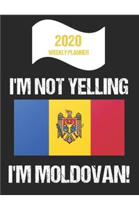 2020 Weekly Planner I'm Not Yelling I'm Moldovan