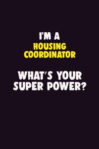 I'M A Housing Coordinator, What's Your Super Power?