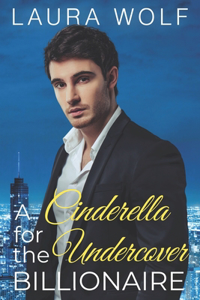 Cinderella for the Undercover Billionaire