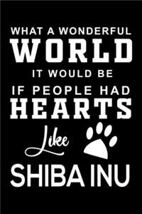 What a wonderful World it would be if people had hearts like Shiba Inu