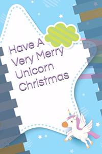 Have A Very Merry Unicorn Christmas